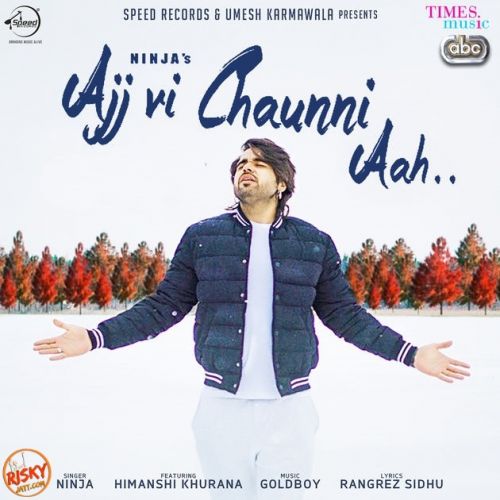 Ajj Vi Chaunni Aah Ninja mp3 song free download, Ajj Vi Chaunni Aah Ninja full album