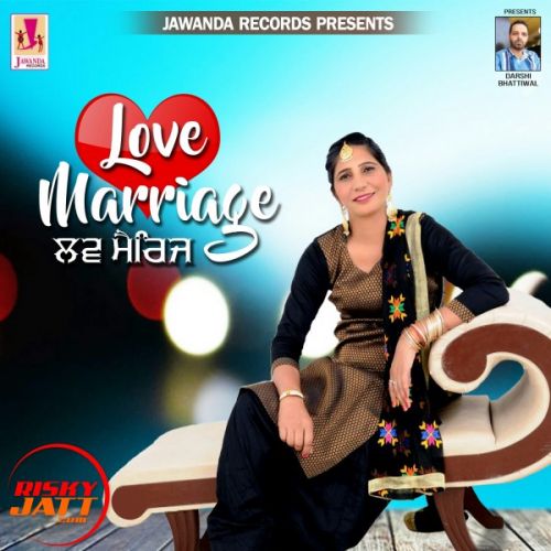 Love Marrage Jass Maan mp3 song free download, Love Marrage Jass Maan full album