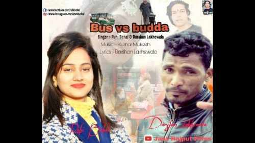 Bus VS Budda Darshan Lakhewala, Ruhi Behal mp3 song free download, Bus VS Budda Darshan Lakhewala, Ruhi Behal full album