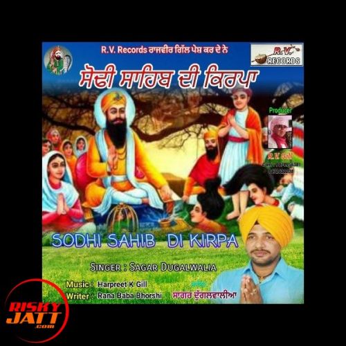 Sodhi Sahib Di Kirpa Sagar Dugalwalia mp3 song free download, Sodhi Sahib Di Kirpa Sagar Dugalwalia full album