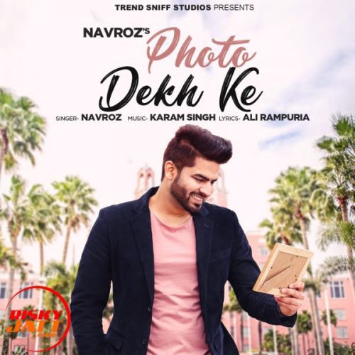 Photo Dekh Ke Navroz mp3 song free download, Photo Dekh Ke Navroz full album