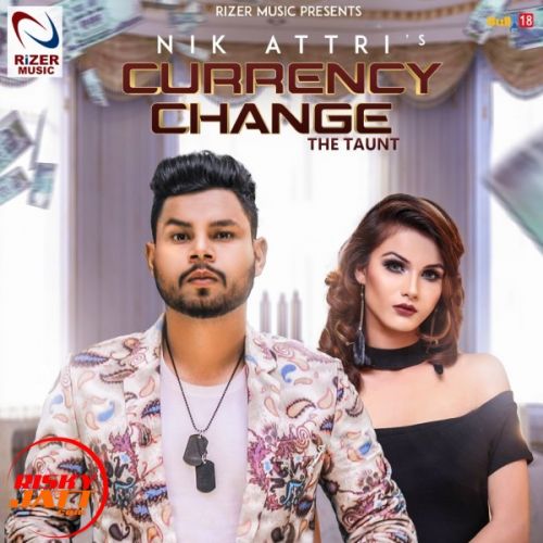 Currency Change Nikk Attari mp3 song free download, Currency Change Nikk Attari full album