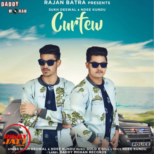 Curfew Sukh Deswal, Ndee Kundu mp3 song free download, Curfew Sukh Deswal, Ndee Kundu full album