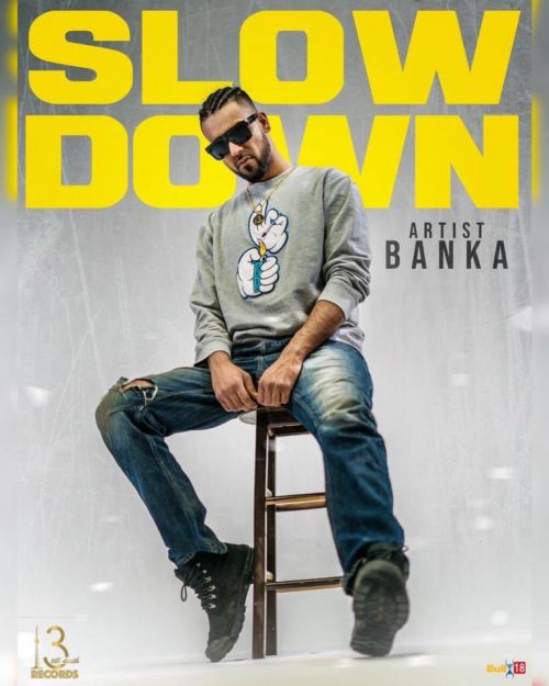 Slow Down Banka mp3 song free download, Slow Down Banka full album