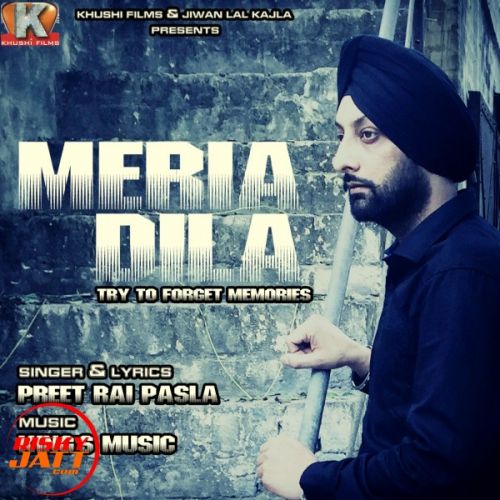 Meria Dila Preet Rai Pasla mp3 song free download, Meria Dila Preet Rai Pasla full album