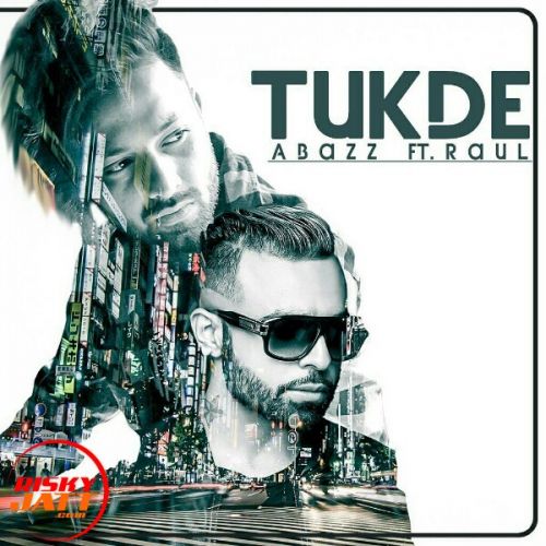 Tukde A Bazz, Raul mp3 song free download, Tukde A Bazz, Raul full album