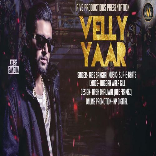 Velly Yaar Jass Sangha mp3 song free download, Velly Yaar Jass Sangha full album