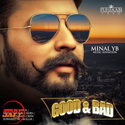 Good & Bad Minal Yb mp3 song free download, Good & Bad Minal Yb full album