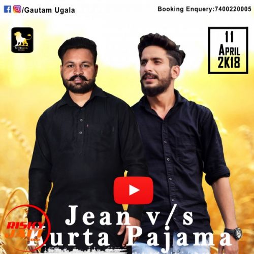 Jean V/s Kurta Pajama Gautam Ugala, Sachin Bakshi mp3 song free download, Jean V/s Kurta Pajama Gautam Ugala, Sachin Bakshi full album