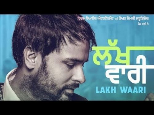 Lakh Waari Amrinder Gill mp3 song free download, Lakh Waari (Golak Bugni Bank Te Batua) Amrinder Gill full album