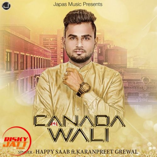 Canada Wali Happy Saab, Karanpreet Grewal mp3 song free download, Canada Wali Happy Saab, Karanpreet Grewal full album