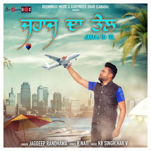 Jahaaj da Tel Jagdeep Randhawa mp3 song free download, Jahaaj da Tel Jagdeep Randhawa full album