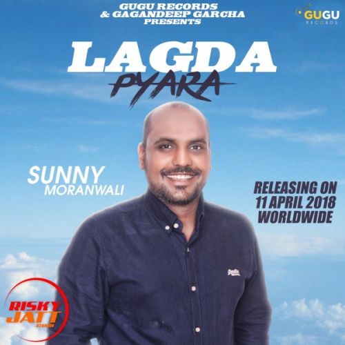 Lagda Pyara Sunny MoranWali mp3 song free download, Lagda Pyara Sunny MoranWali full album