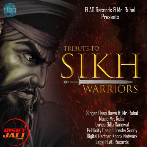 Tribute To Sikh Warriors Deep Bawa, Mr Rubal mp3 song free download, Tribute To Sikh Warriors Deep Bawa, Mr Rubal full album