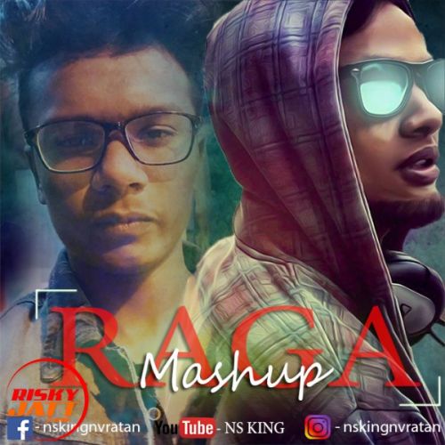 Raga Mashup Ns King mp3 song free download, Raga Mashup Ns King full album