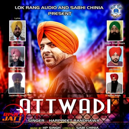 Attwadi Harpreet Randhawa mp3 song free download, Attwadi Harpreet Randhawa full album