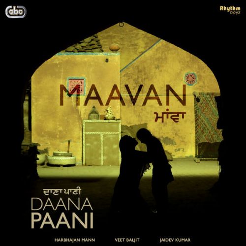 Maavan (Daana Paani) Harbhajan Maan mp3 song free download, Maavan (Daana Paani) Harbhajan Maan full album