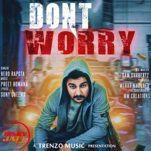 Don't Worry HeRo RaPsta mp3 song free download, Don't Worry HeRo RaPsta full album