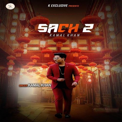 Sach 2 Kamal Khan mp3 song free download, Sach 2 Kamal Khan full album