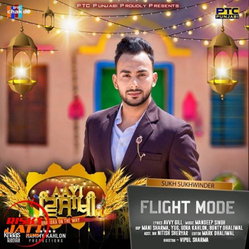 Flight Mode Sukh Sukhwinder mp3 song free download, Flight Mode Sukh Sukhwinder full album