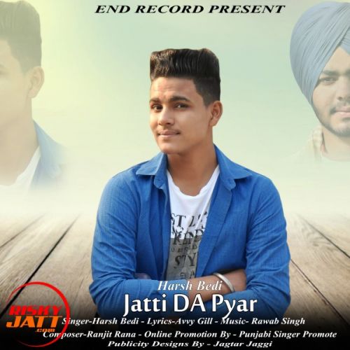 Jatti da pyar Harsh Bedi mp3 song free download, Jatti da pyar Harsh Bedi full album