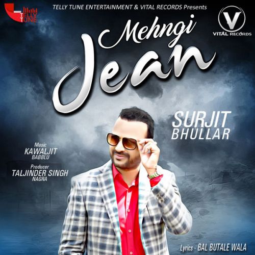 Mehngi Jean Surjit Bhullar mp3 song free download, Mehngi Jean Surjit Bhullar full album