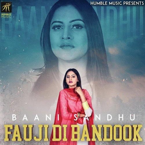 Fauji Di Bandook Baani Sandhu mp3 song free download, Fauji Di Bandook Baani Sandhu full album