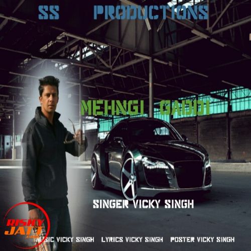 Mehngi Gaddii Vicky Singh Mander mp3 song free download, Mehngi Gaddii Vicky Singh Mander full album