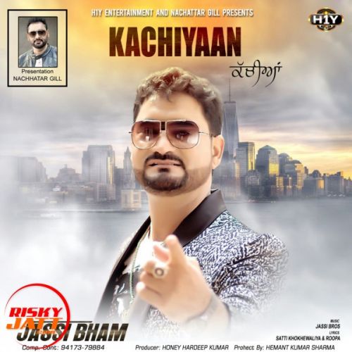 Kachiyaan Jassi Bham mp3 song free download, Kachiyaan Jassi Bham full album