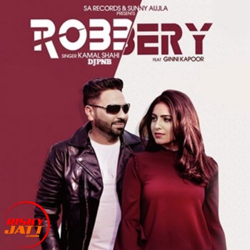 Robbery Kamal Shahi mp3 song free download, Robbery Kamal Shahi full album