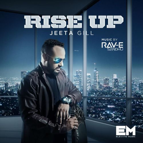 Ak 47 Jeeta Gill mp3 song free download, Rise Up Jeeta Gill full album