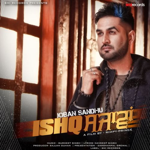 Ishq Sajawan Joban Sandhu mp3 song free download, Ishq Sajawan Joban Sandhu full album