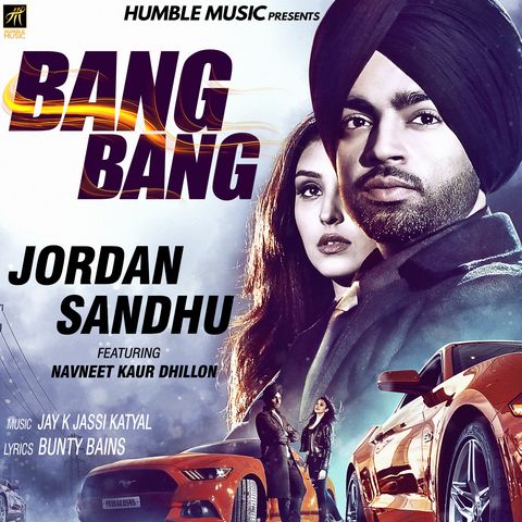 Bang Bang Jordan Sandhu mp3 song free download, Bang Bang Jordan Sandhu full album