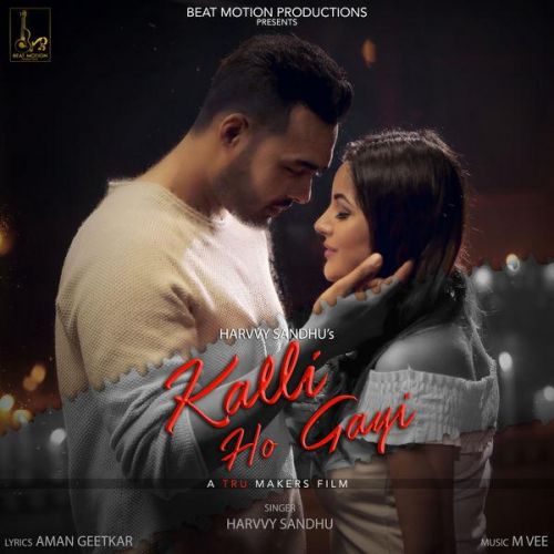 Kalli Ho Gayi Harvvy Sandhu mp3 song free download, Kalli Ho Gayi Harvvy Sandhu full album