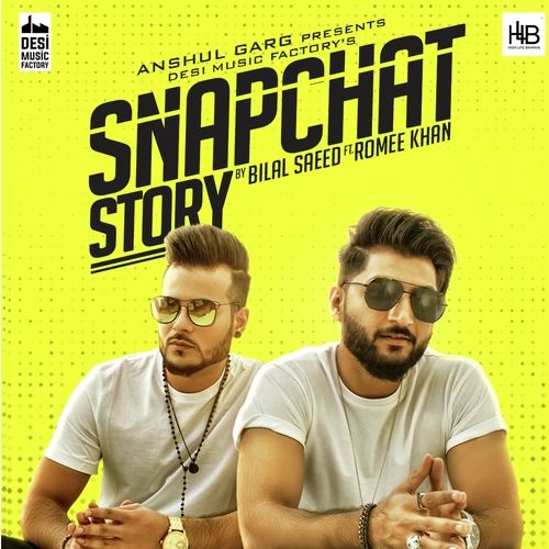 Snapchat Story Bilal Saeed mp3 song free download, Snapchat Story Bilal Saeed full album