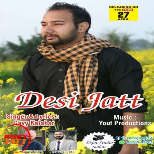 Desi jatt Gavy Kalahar mp3 song free download, Desi jatt Gavy Kalahar full album