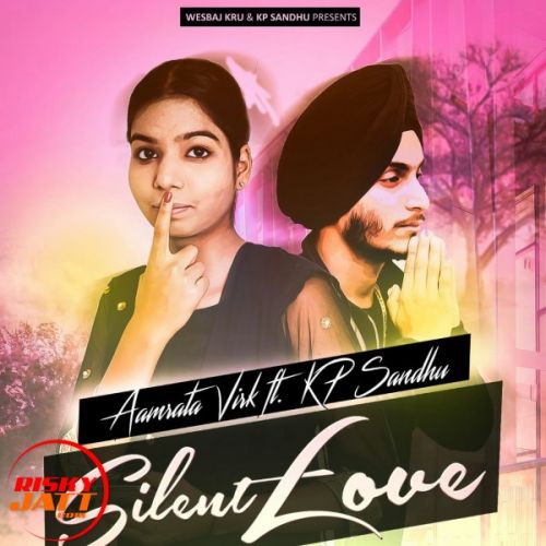 Silent Love Aamrata Virk, Kp Sandhu mp3 song free download, Silent Love Aamrata Virk, Kp Sandhu full album