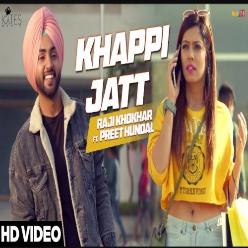 Khappi Jatt Preet Hundal, Raji Khokhar mp3 song free download, Khappi Jatt Preet Hundal, Raji Khokhar full album