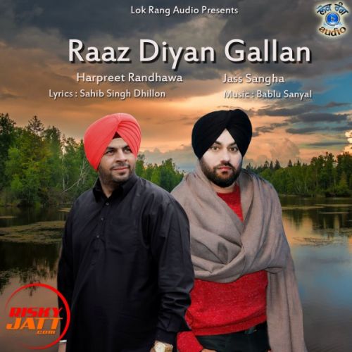 Raaz Diyan Gallan Harpreet Randhawa, Jass Sangha mp3 song free download, Raaz Diyan Gallan Harpreet Randhawa, Jass Sangha full album