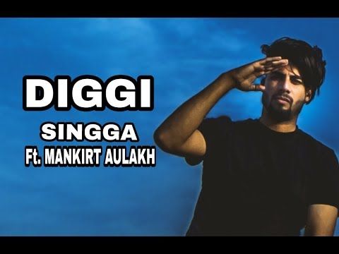 Diggi Singga, Mankirt Aulakh mp3 song free download, Diggi Singga, Mankirt Aulakh full album