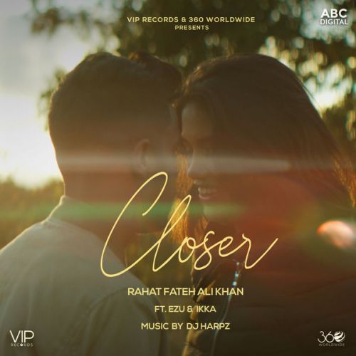 Closer Rahat Fateh Ali Khan, Ezu, Ikka mp3 song free download, Closer Rahat Fateh Ali Khan, Ezu, Ikka full album