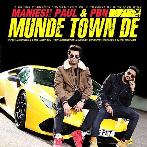 Munde Town De Maniesh Paul, PBN mp3 song free download, Munde Town De Maniesh Paul, PBN full album