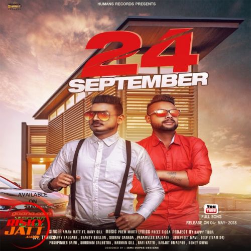 24 September Aman Matt, Hany Gill mp3 song free download, 24 September Aman Matt, Hany Gill full album