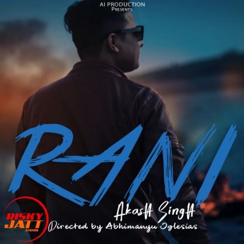 Rani Akash Singh mp3 song free download, Rani Akash Singh full album