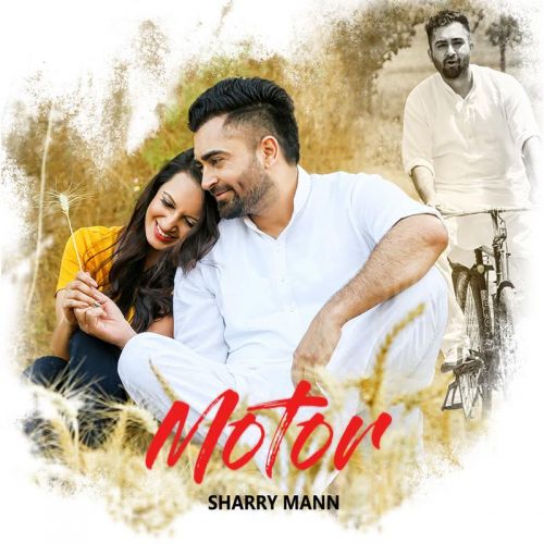 Motor Sharry Mann mp3 song free download, Motor Sharry Mann full album