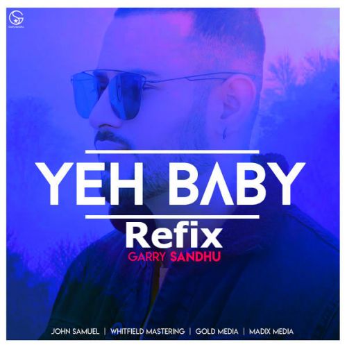 Yeah Baby Refix Garry Sandhu mp3 song free download, Yeah Baby Refix Garry Sandhu full album