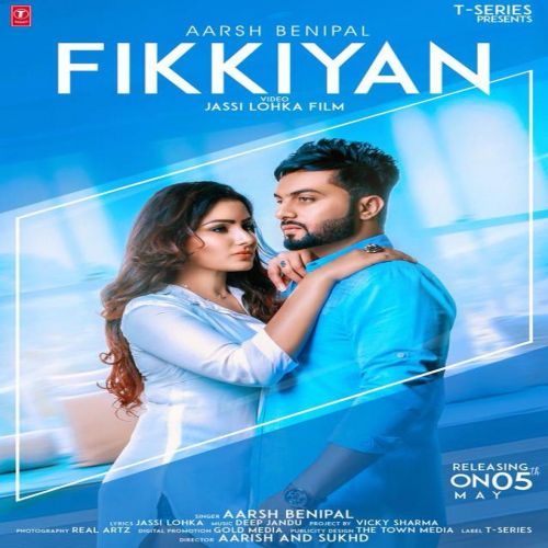 Fikkiyan Aarsh Benipal, Deep Jandu mp3 song free download, Fikkiyan Aarsh Benipal, Deep Jandu full album