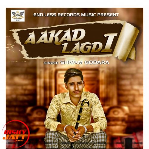 Aakad Lagdi Shivam Godara mp3 song free download, Aakad Lagdi Shivam Godara full album