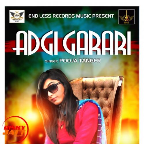 Adgi Garari Pooja Tanger mp3 song free download, Adgi Garari Pooja Tanger full album