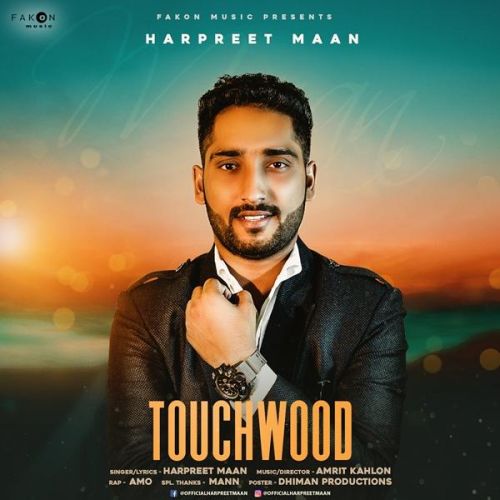 Touchwood Harpreet Maan, Amo mp3 song free download, Touchwood Harpreet Maan, Amo full album